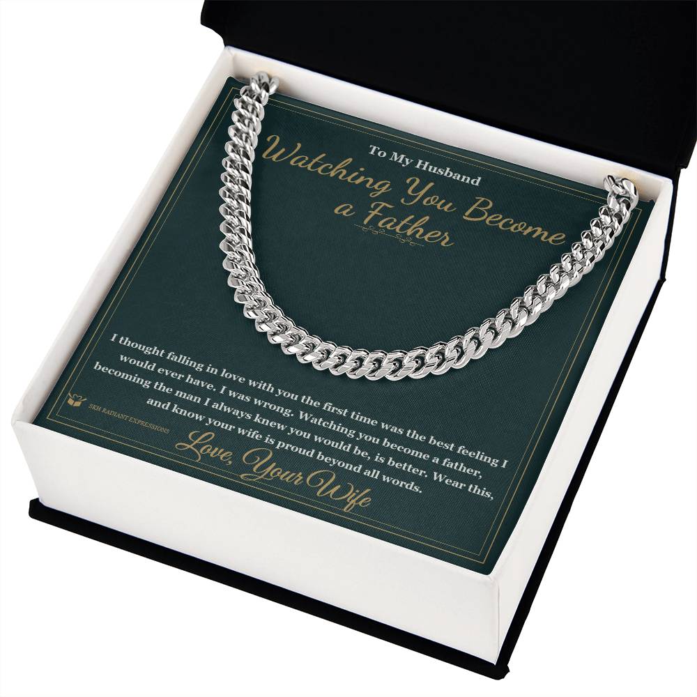 Watching You Become a Father - Cuban Link Chain for Husband