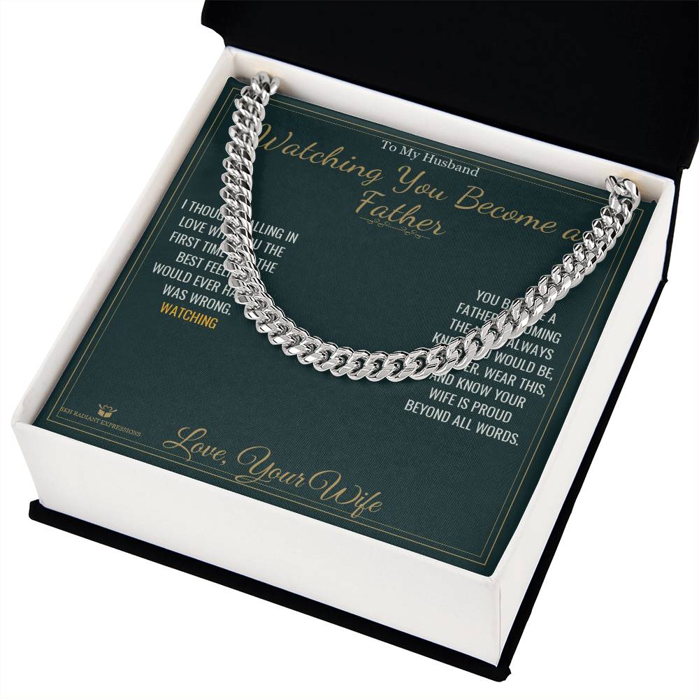 Watching You Become a Father - Cuban Link Chain for Husband