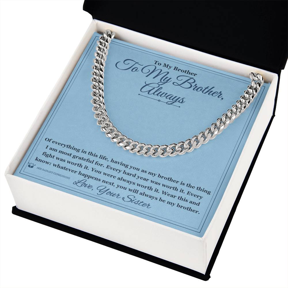 To My Brother, Always - Cuban Link Chain for Brother