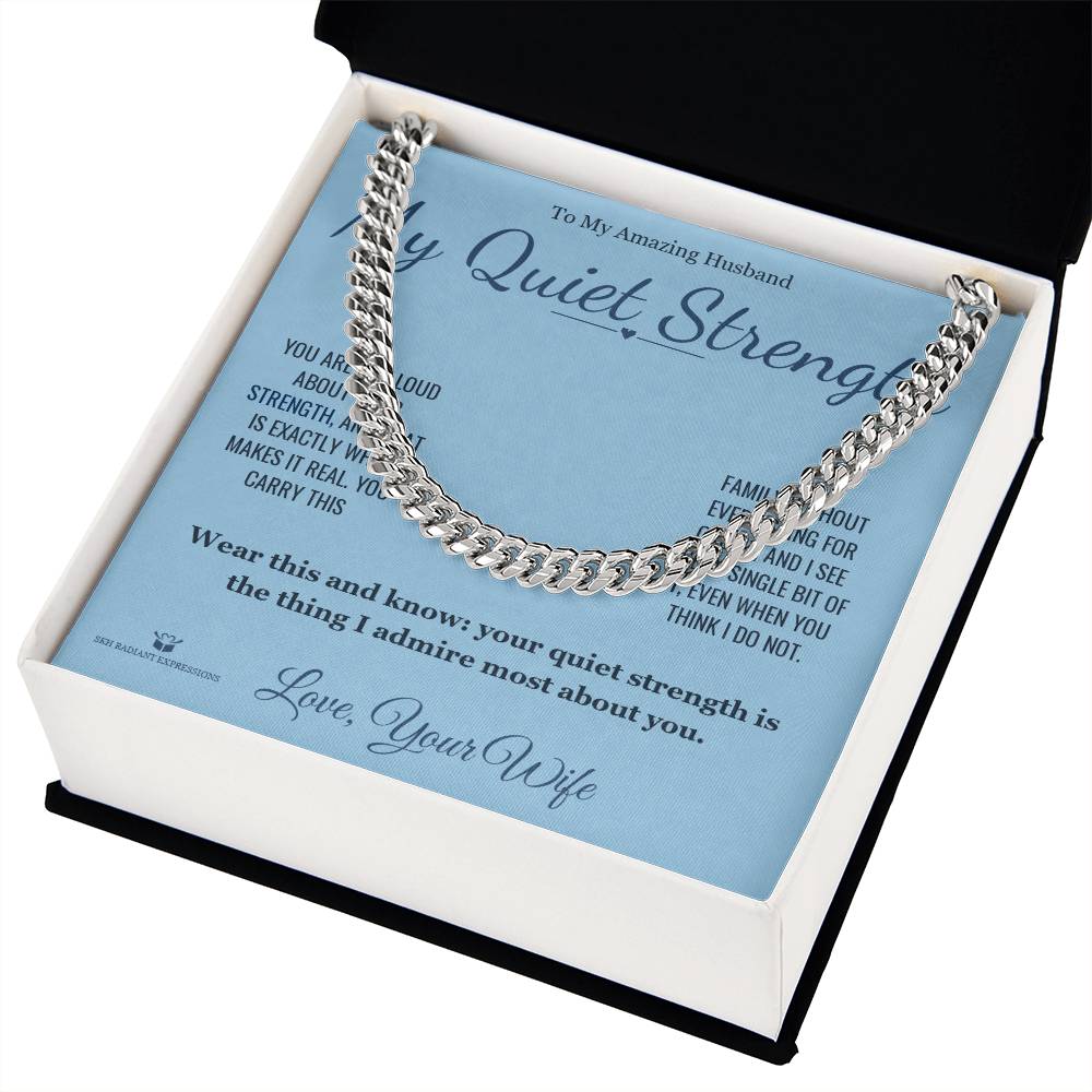 My Quiet Strength - Cuban Link Chain for Husband - personalized keepsake gift from SKH Radiant Expressions