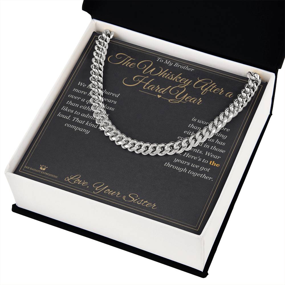 The Whiskey After a Hard Year - Cuban Link Chain for Brother - personalized keepsake gift from SKH Radiant Expressions