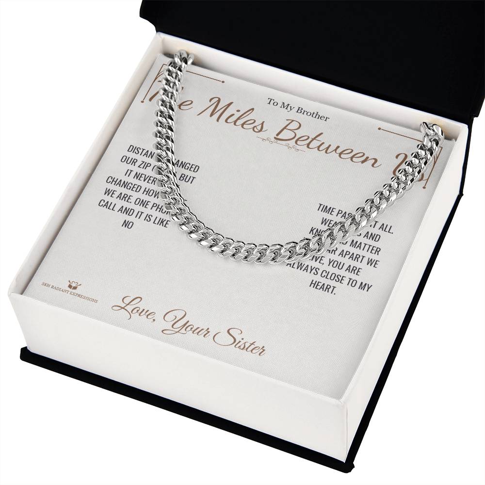 The Miles Between Us - Cuban Link Chain for Brother - personalized keepsake gift from SKH Radiant Expressions