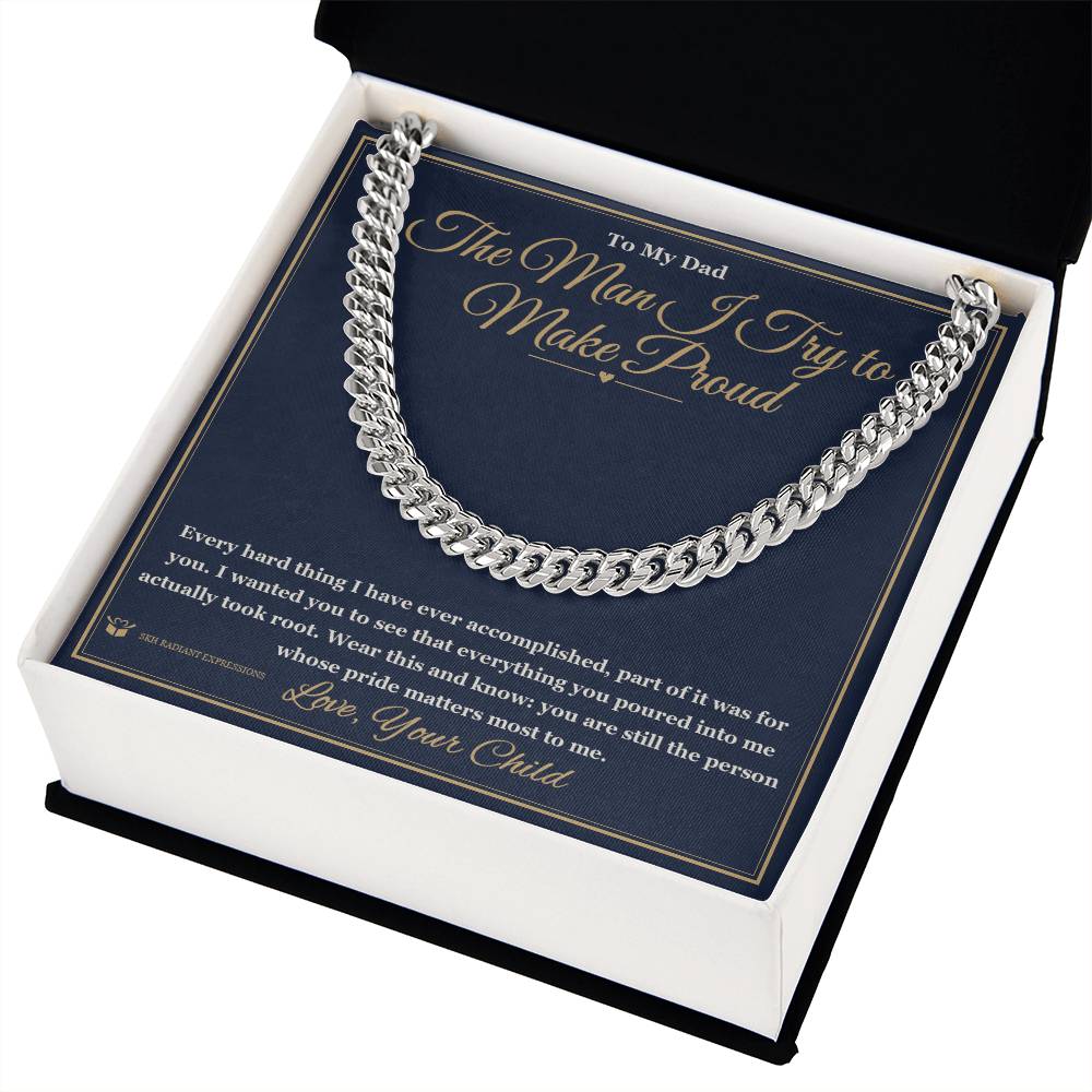 The Man I Try to Make Proud - Cuban Link Chain for Dad
