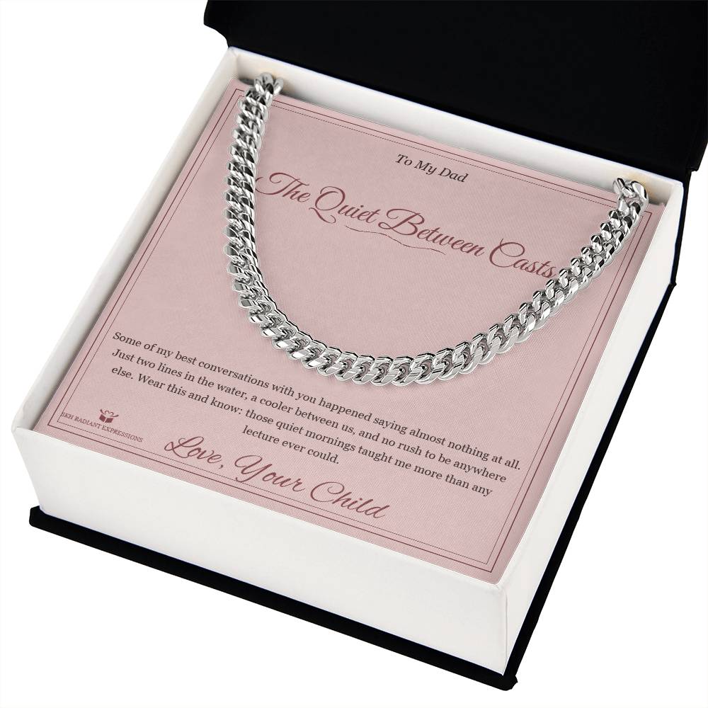 The Quiet Between Casts - Cuban Link Chain for Dad