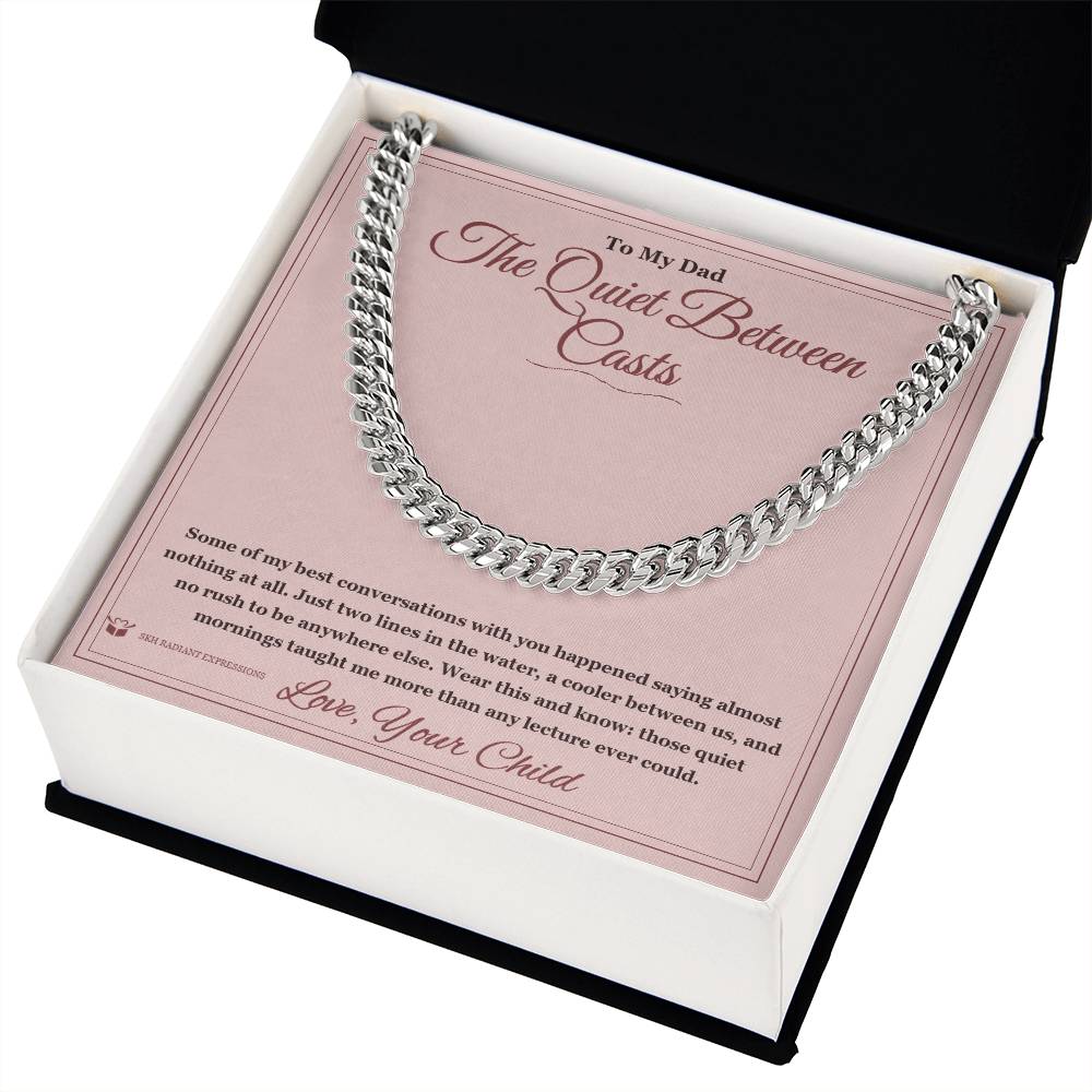 The Quiet Between Casts - Cuban Link Chain for Dad