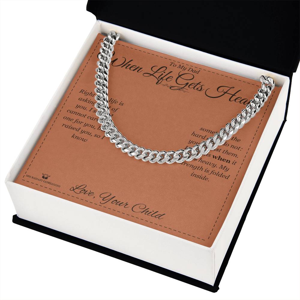 When Life Gets Heavy - Cuban Link Chain for Dad - personalized keepsake gift from SKH Radiant Expressions
