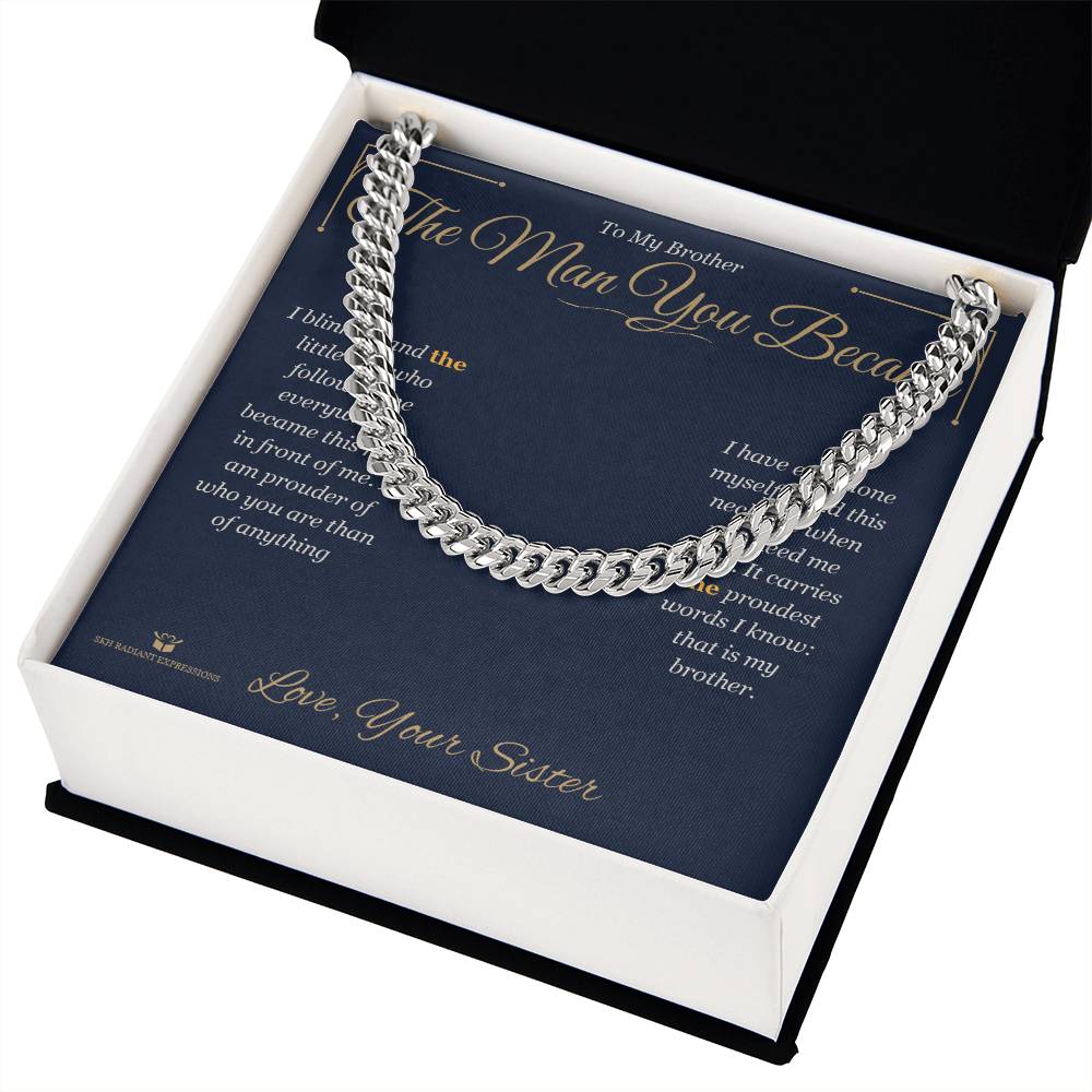 The Man You Became - Cuban Link Chain for Brother