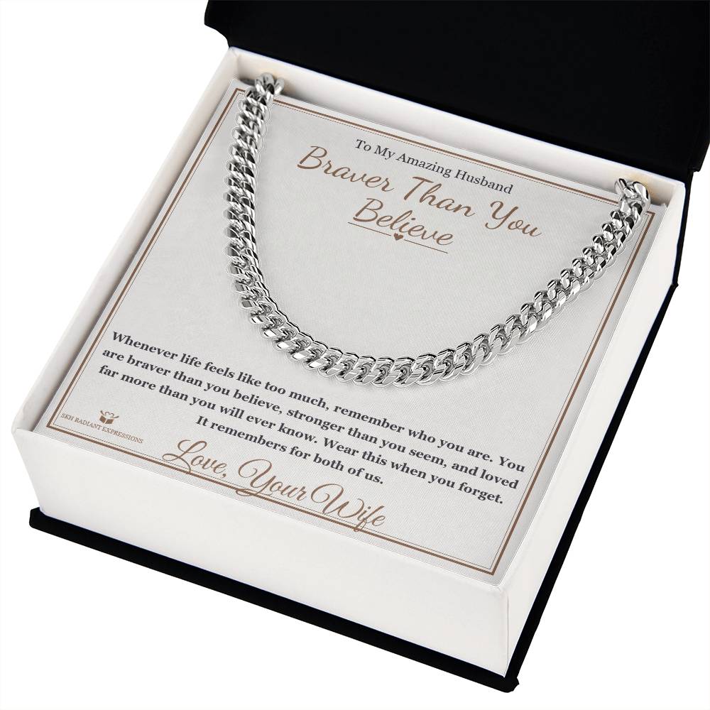Braver Than You Believe - Cuban Link Chain for Husband