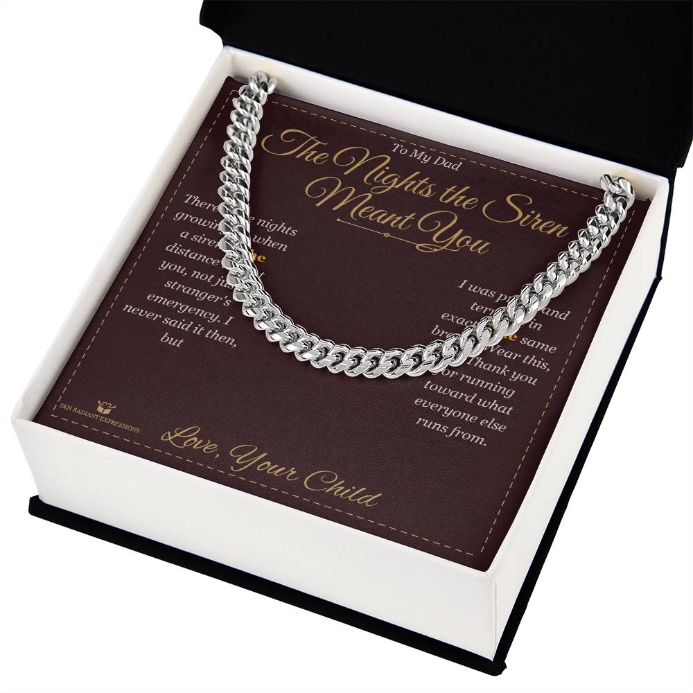 The Nights the Siren Meant You - Cuban Link Chain for Dad
