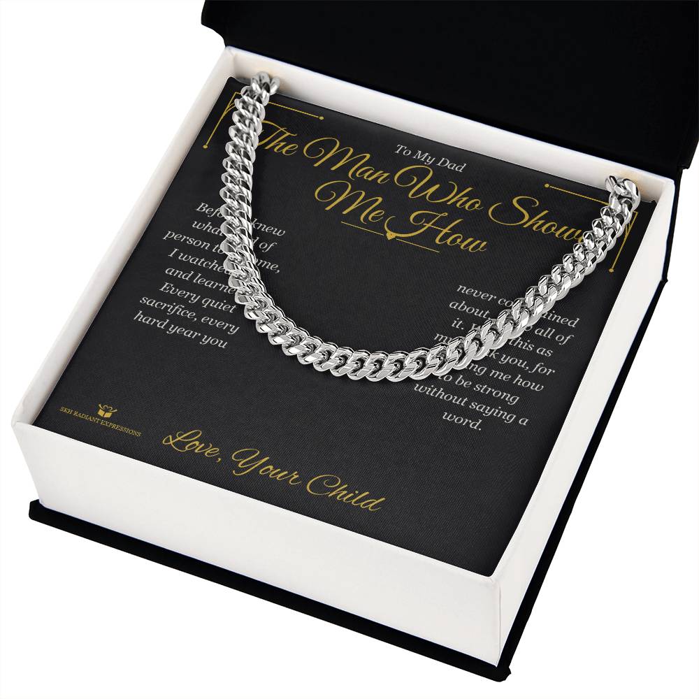 The Man Who Showed Me How - Cuban Link Chain for Dad