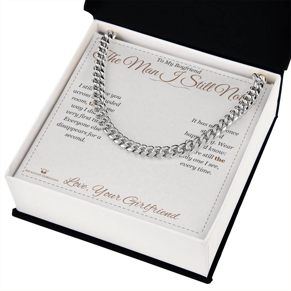The Man I Still Notice - Cuban Link Chain for Boyfriend