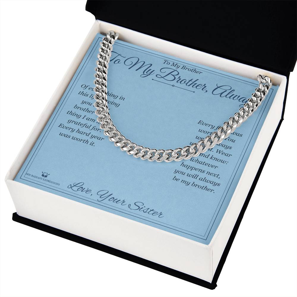 To My Brother, Always - Cuban Link Chain for Brother - personalized keepsake gift from SKH Radiant Expressions