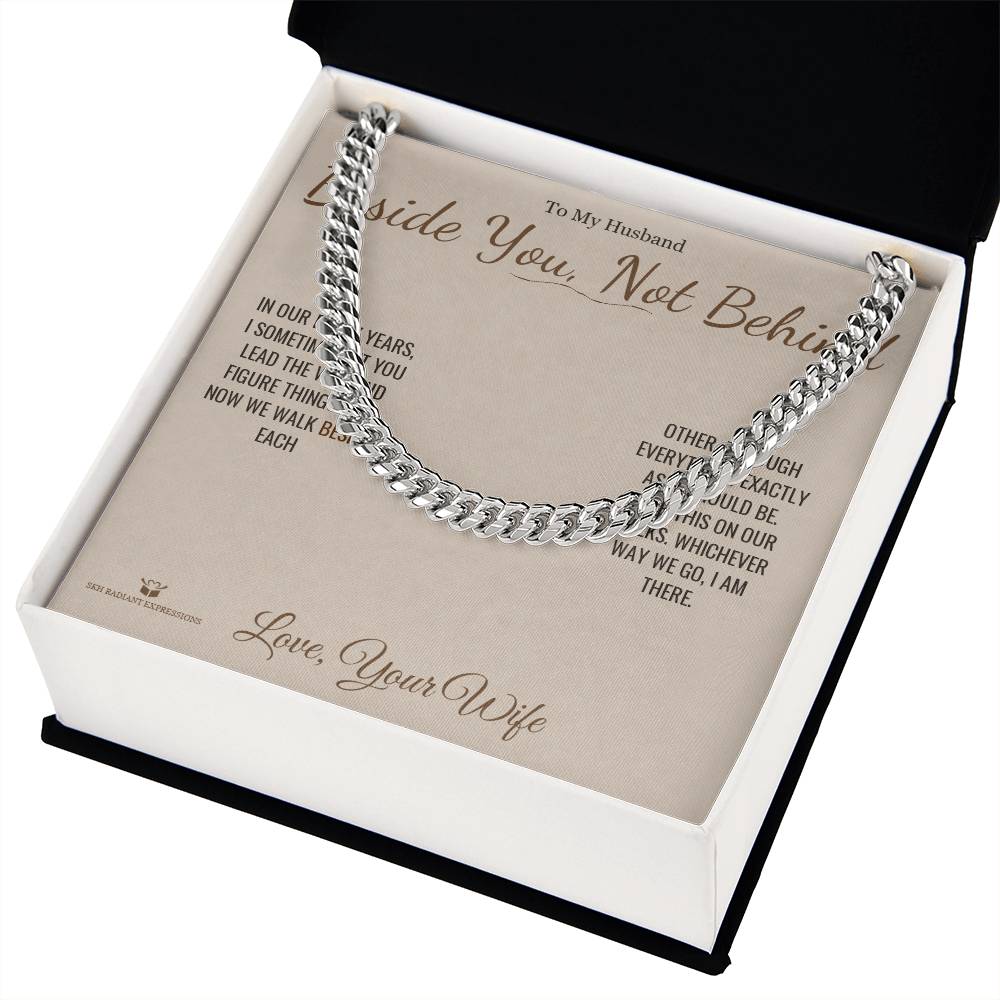 Beside You, Not Behind - Cuban Link Chain for Husband - personalized keepsake gift from SKH Radiant Expressions
