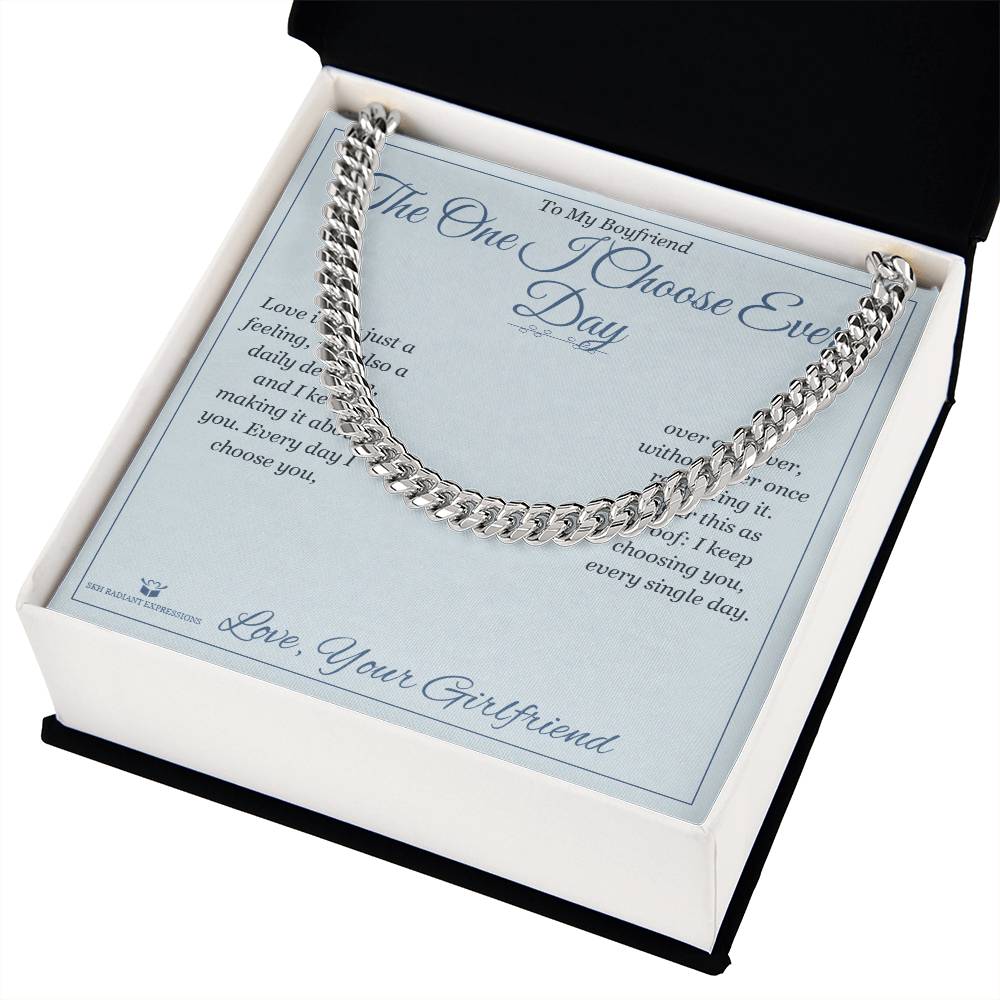 The One I Choose Every Day - Cuban Link Chain for Boyfriend
