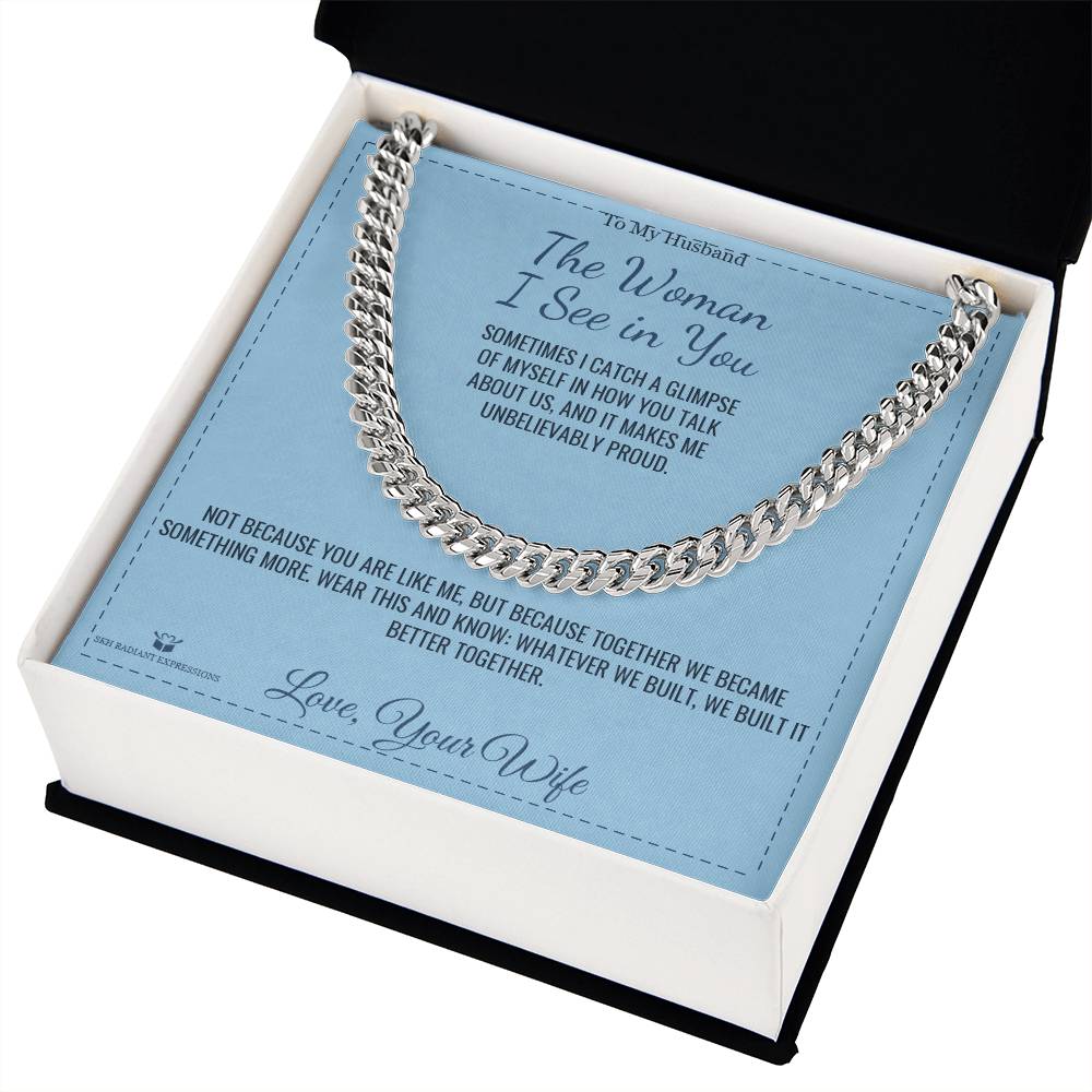 The Woman I See in You - Cuban Link Chain for Husband - personalized keepsake gift from SKH Radiant Expressions