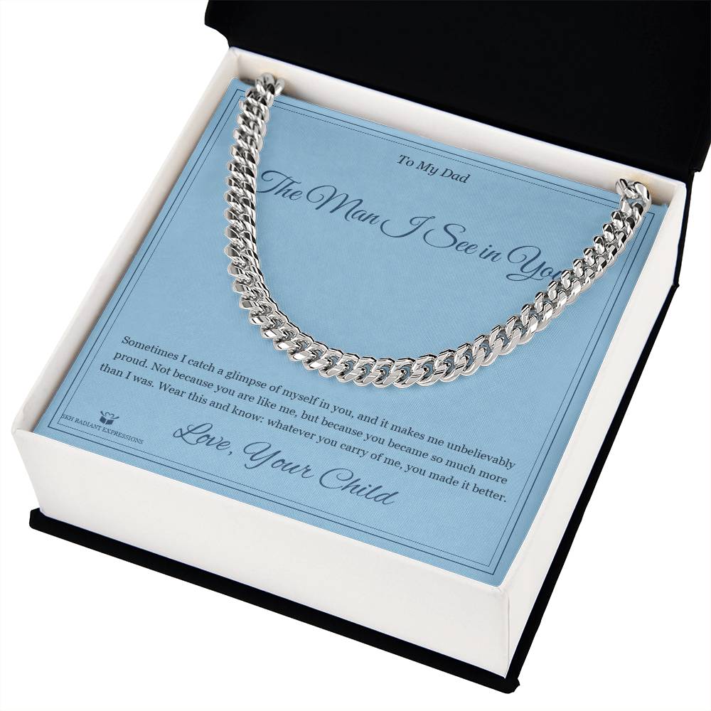 The Man I See in You - Cuban Link Chain for Dad
