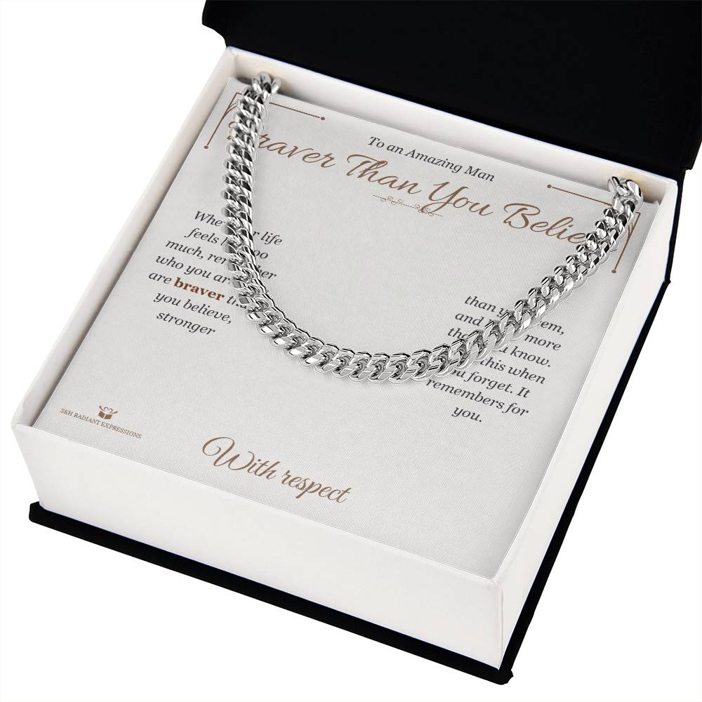 Braver Than You Believe - Cuban Link Chain for Him - personalized keepsake gift from SKH Radiant Expressions
