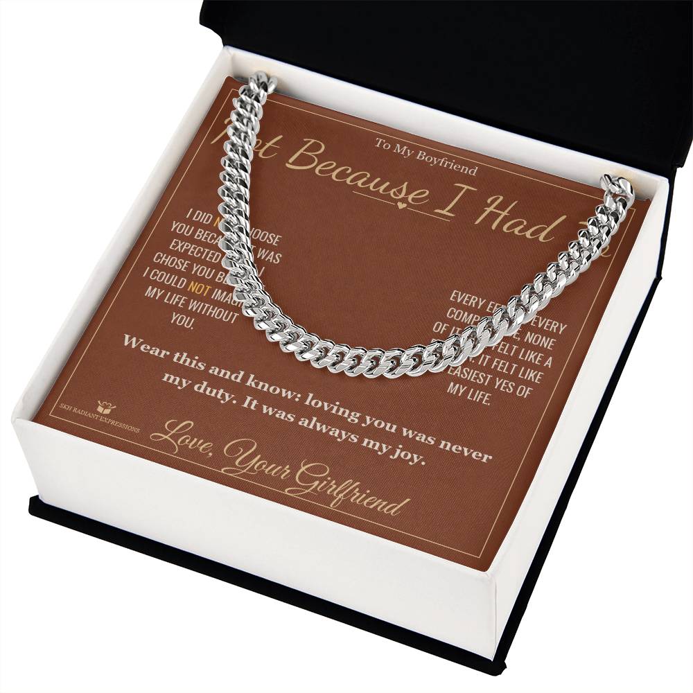 Not Because I Had To - Cuban Link Chain for Boyfriend