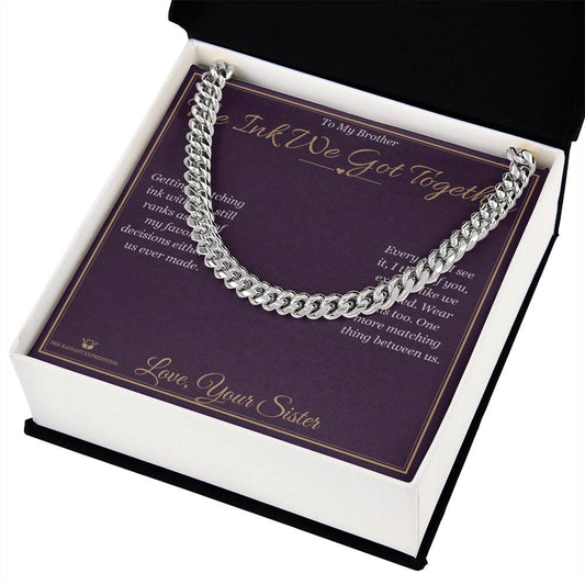 The Ink We Got Together - Cuban Link Chain for Brother - personalized keepsake gift from SKH Radiant Expressions