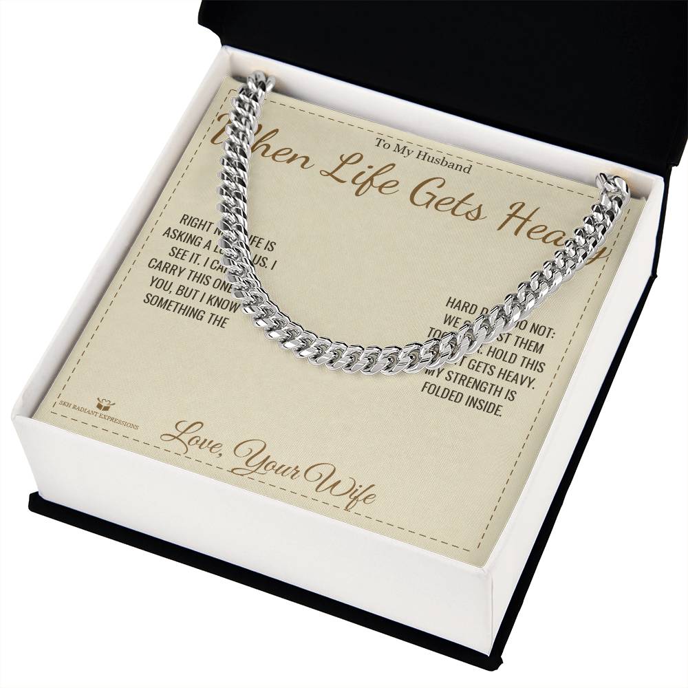When Life Gets Heavy - Cuban Link Chain for Husband - personalized keepsake gift from SKH Radiant Expressions