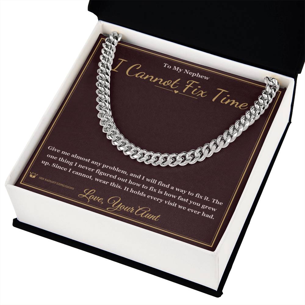 I Cannot Fix Time - Cuban Link Chain for Nephew