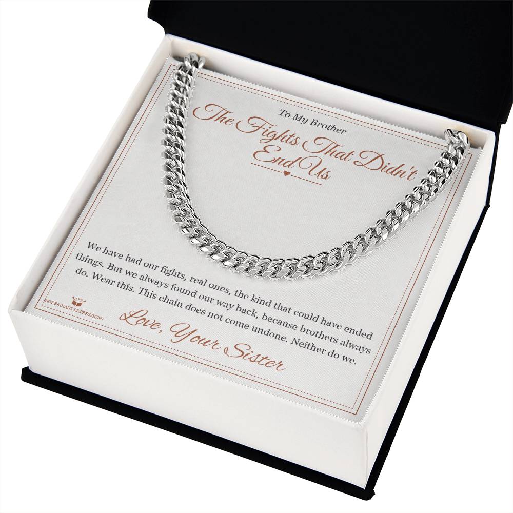 The Fights That Didn't End Us - Cuban Link Chain for Brother