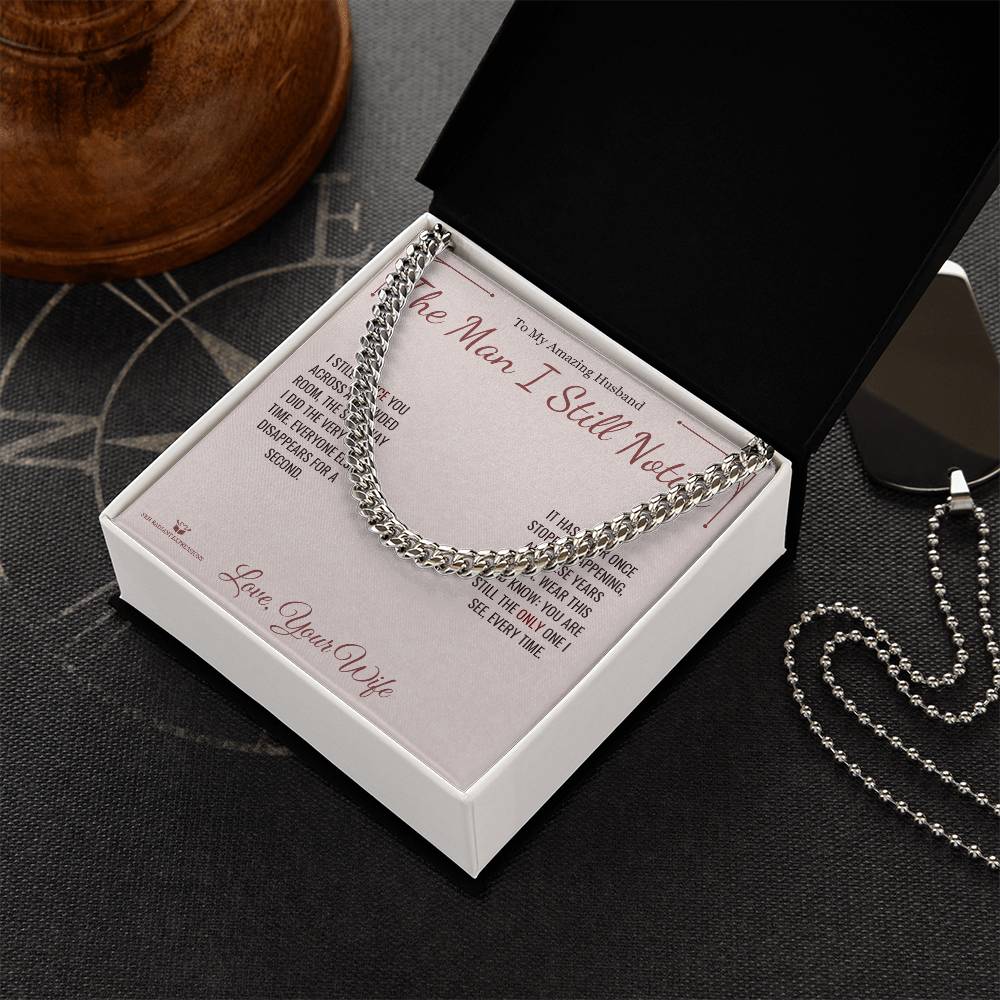 The Man I Still Notice - Cuban Link Chain for Husband - personalized keepsake gift from SKH Radiant Expressions