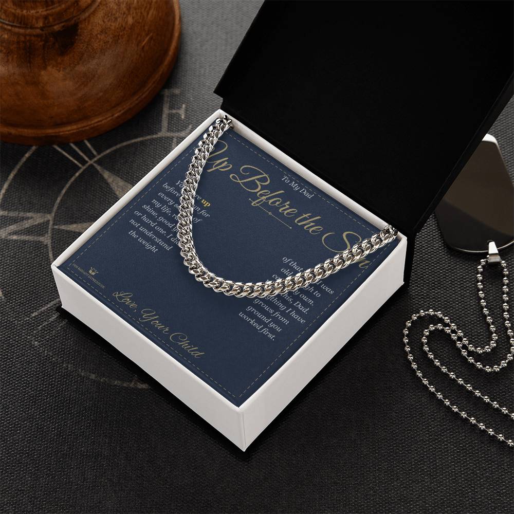Up Before the Sun - Cuban Link Chain for Dad - personalized keepsake gift from SKH Radiant Expressions