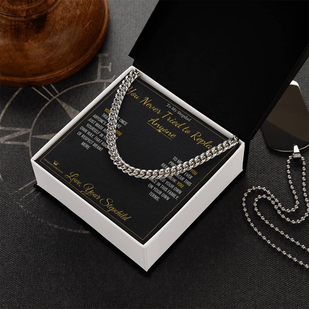 You Never Tried to Replace Anyone - Cuban Link Chain for Stepdad
