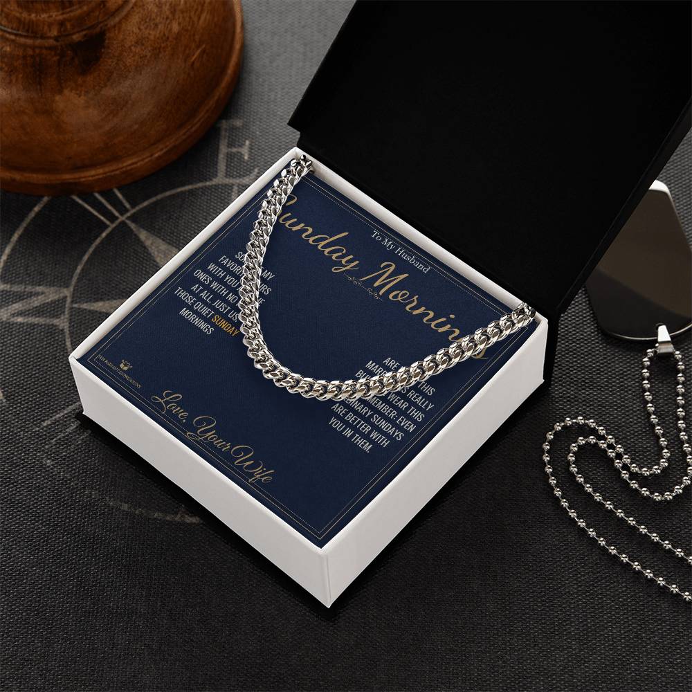 Sunday Mornings - Cuban Link Chain for Husband - personalized keepsake gift from SKH Radiant Expressions