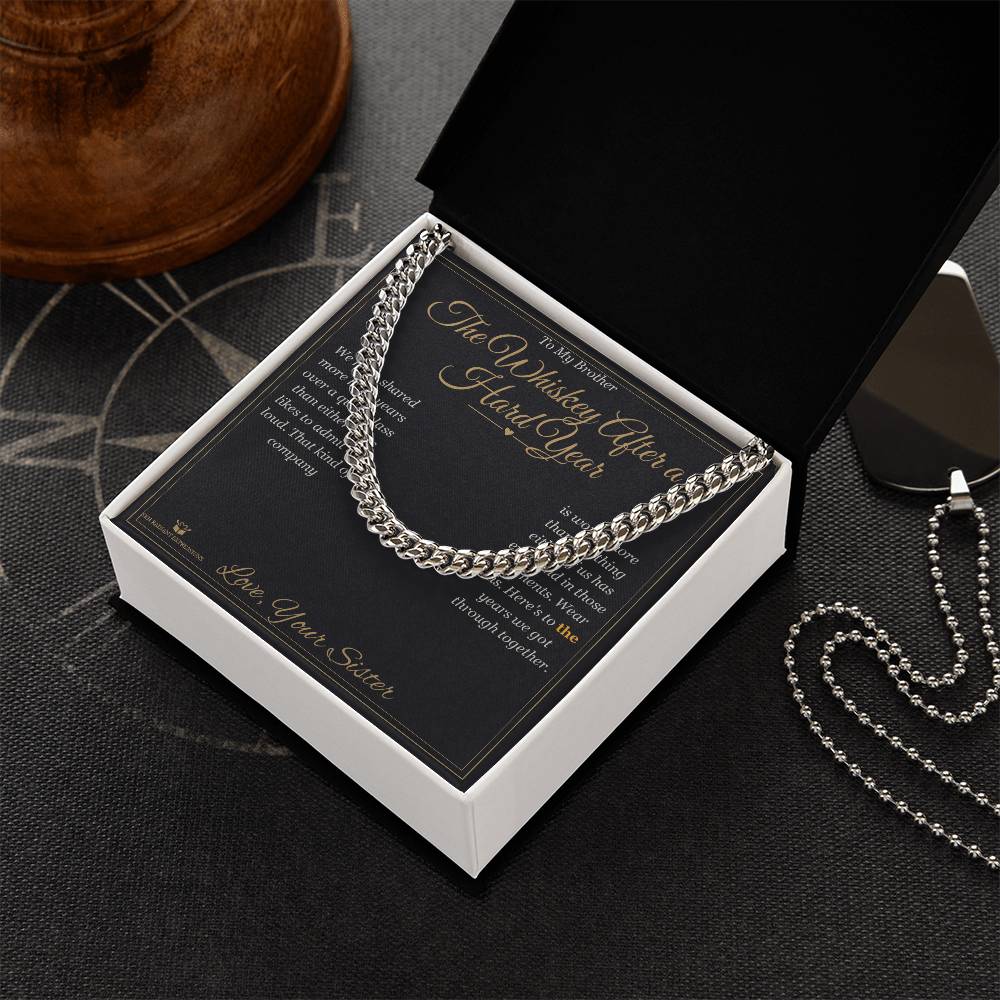 The Whiskey After a Hard Year - Cuban Link Chain for Brother - personalized keepsake gift from SKH Radiant Expressions