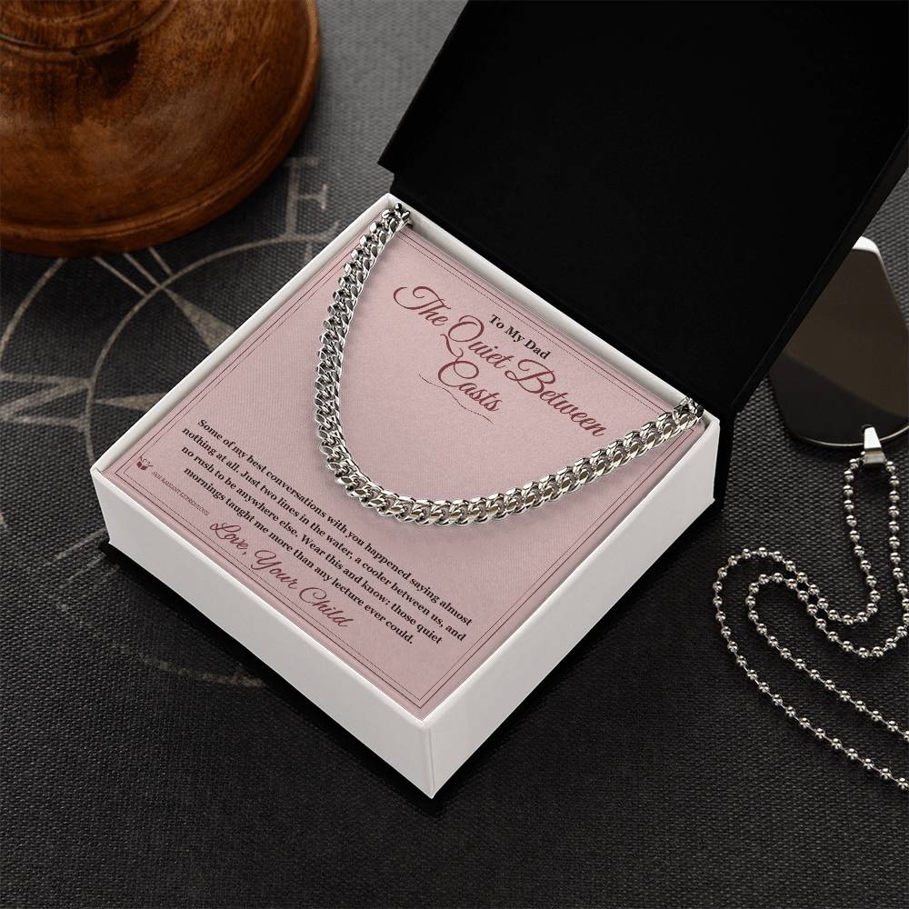 The Quiet Between Casts - Cuban Link Chain for Dad