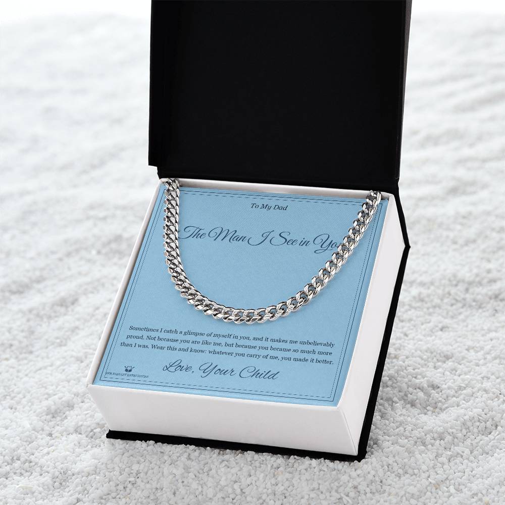 The Man I See in You - Cuban Link Chain for Dad