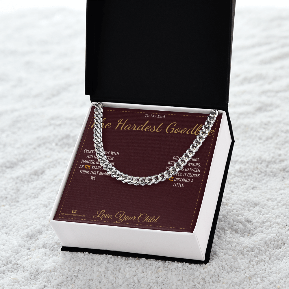 The Hardest Goodbye - Cuban Link Chain for Dad