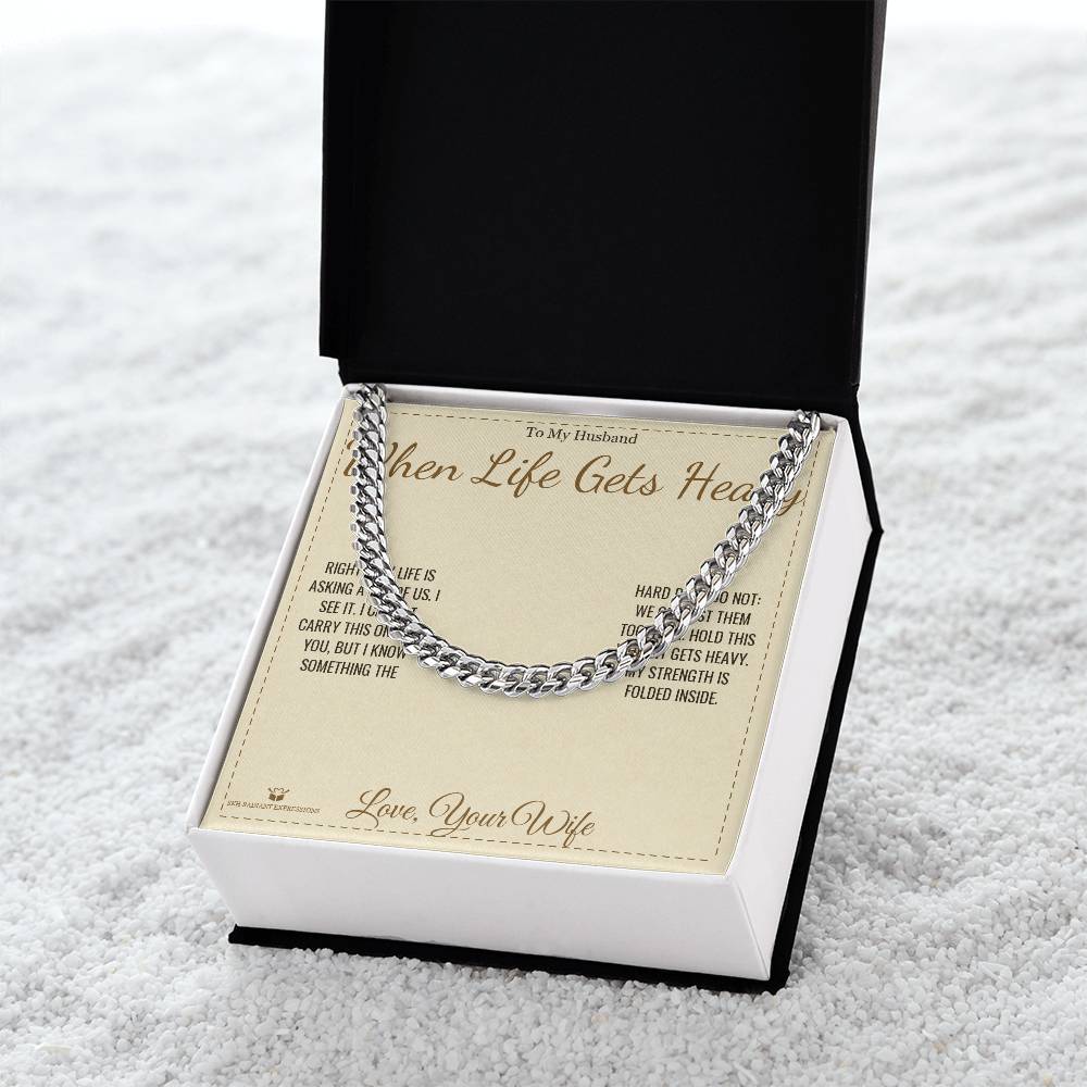 When Life Gets Heavy - Cuban Link Chain for Husband - personalized keepsake gift from SKH Radiant Expressions