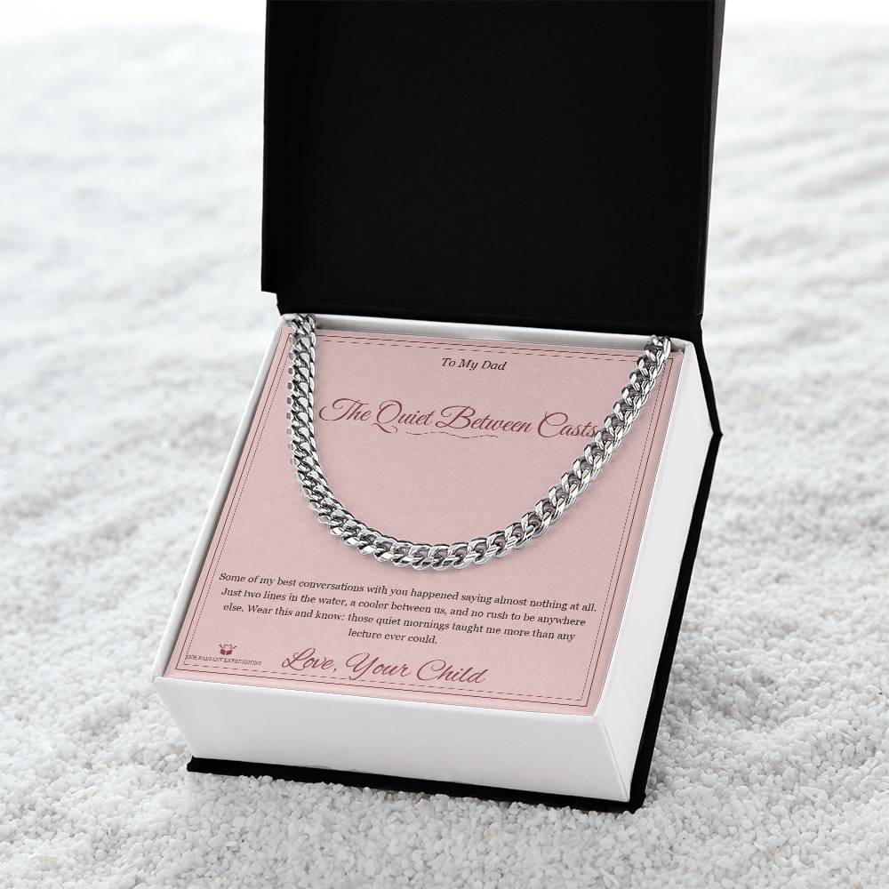 The Quiet Between Casts - Cuban Link Chain for Dad