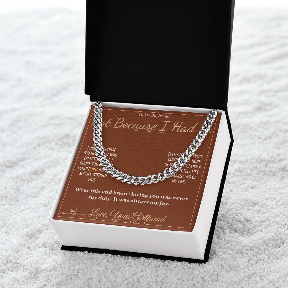 Not Because I Had To - Cuban Link Chain for Boyfriend