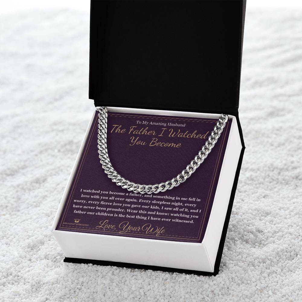 The Father I Watched You Become - Cuban Link Chain for Husband