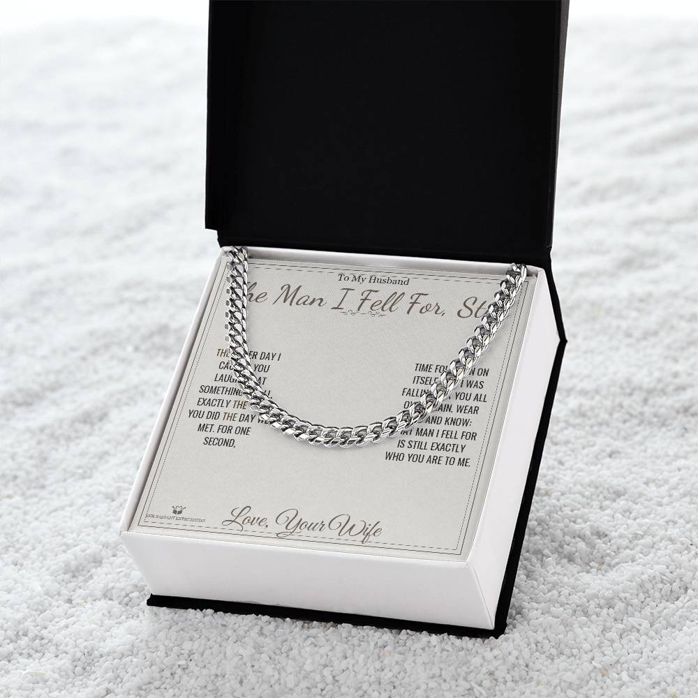 The Man I Fell For, Still - Cuban Link Chain for Husband - personalized keepsake gift from SKH Radiant Expressions