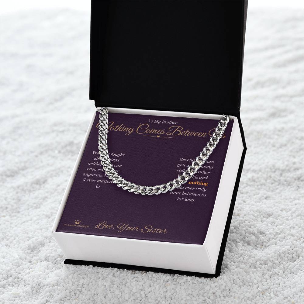 Nothing Comes Between Us - Cuban Link Chain for Brother