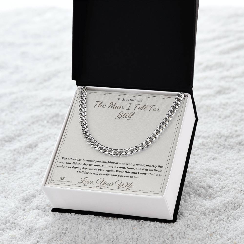 The Man I Fell For, Still - Cuban Link Chain for Husband