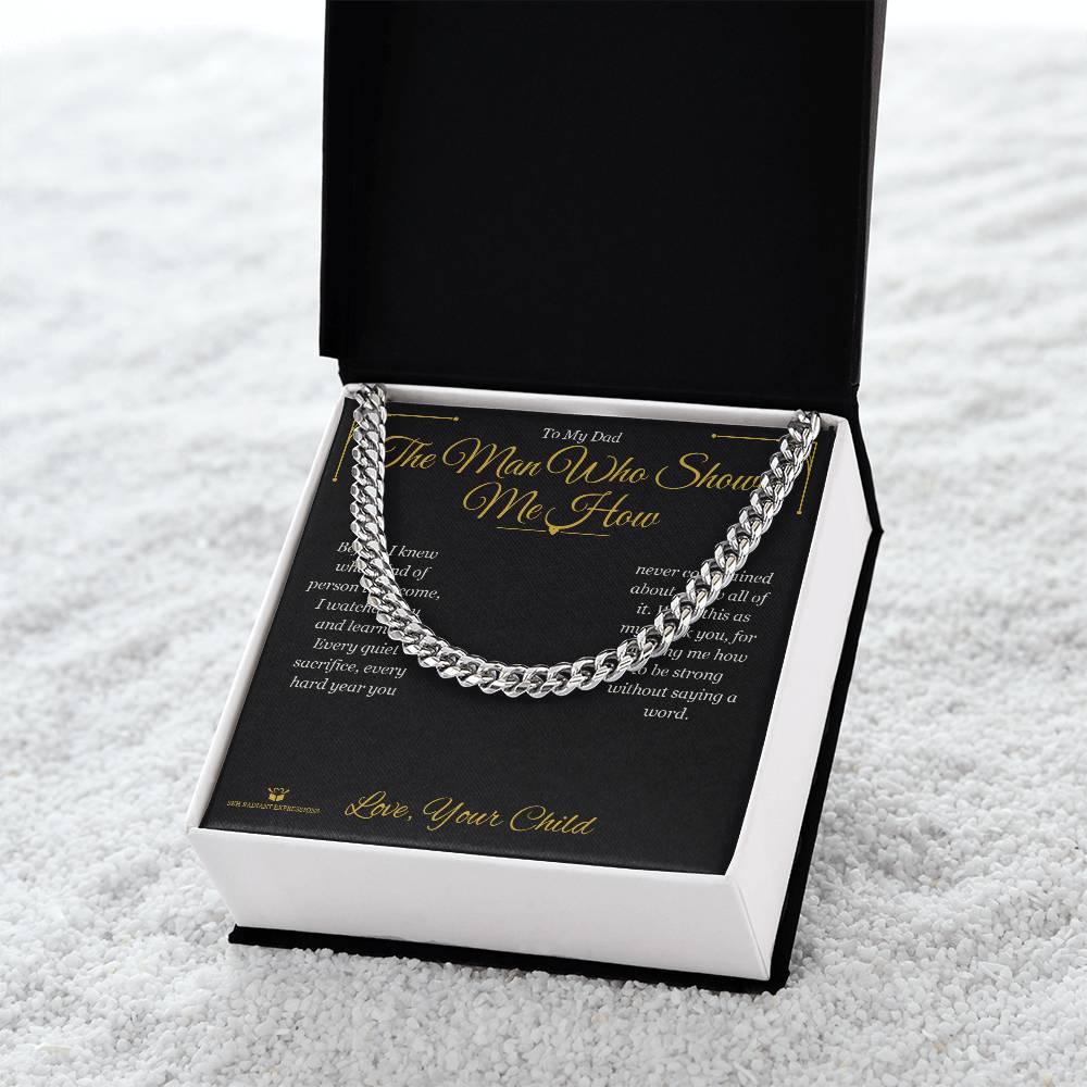 The Man Who Showed Me How - Cuban Link Chain for Dad