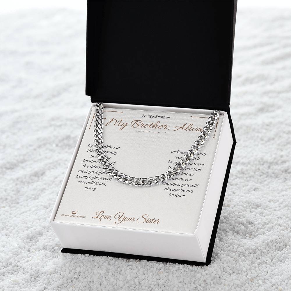 To My Brother, Always - Cuban Link Chain for Brother - personalized keepsake gift from SKH Radiant Expressions