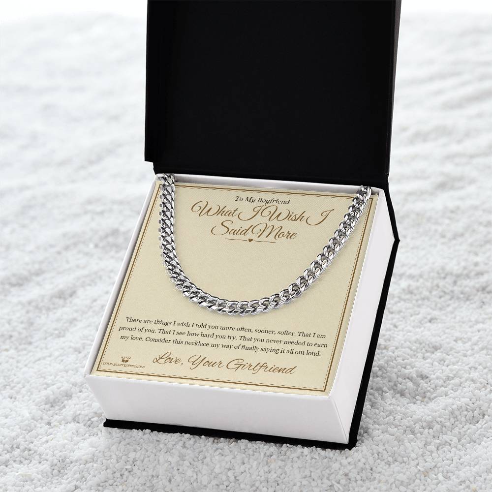 What I Wish I Said More - Cuban Link Chain for Boyfriend
