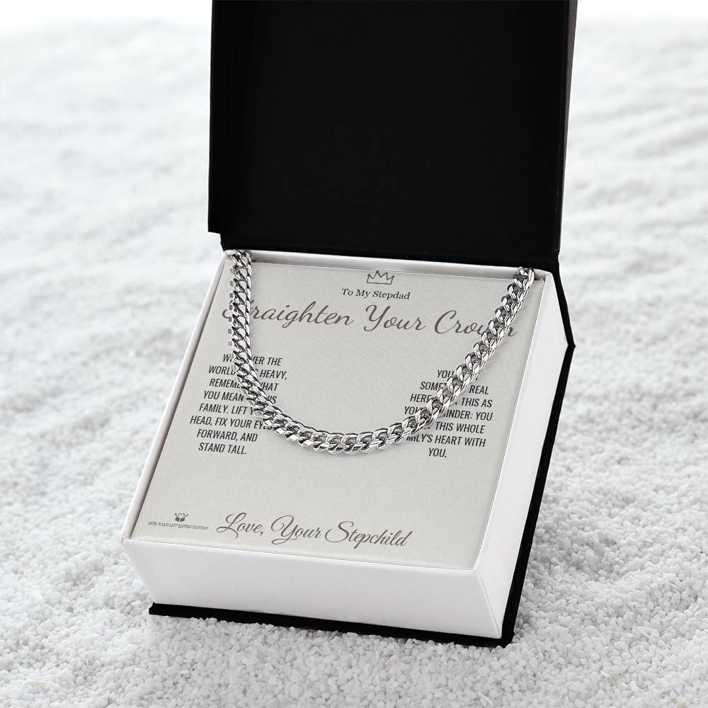 Straighten Your Crown - Cuban Link Chain for Stepdad