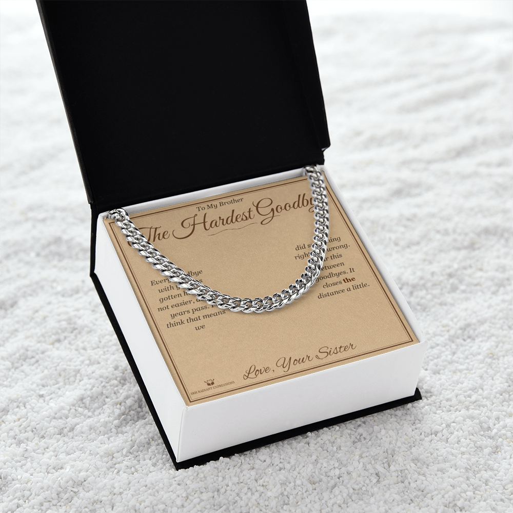 The Hardest Goodbye - Cuban Link Chain for Brother - personalized keepsake gift from SKH Radiant Expressions