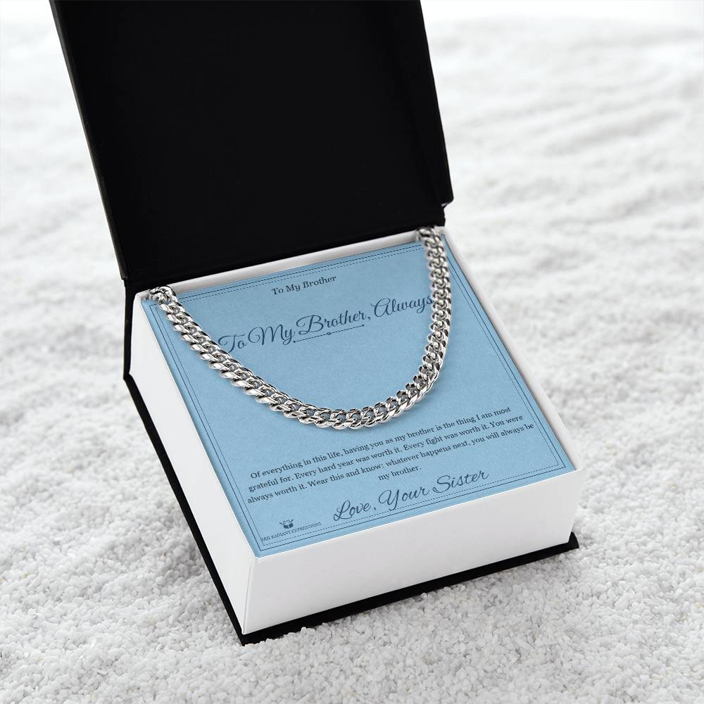 To My Brother, Always - Cuban Link Chain for Brother