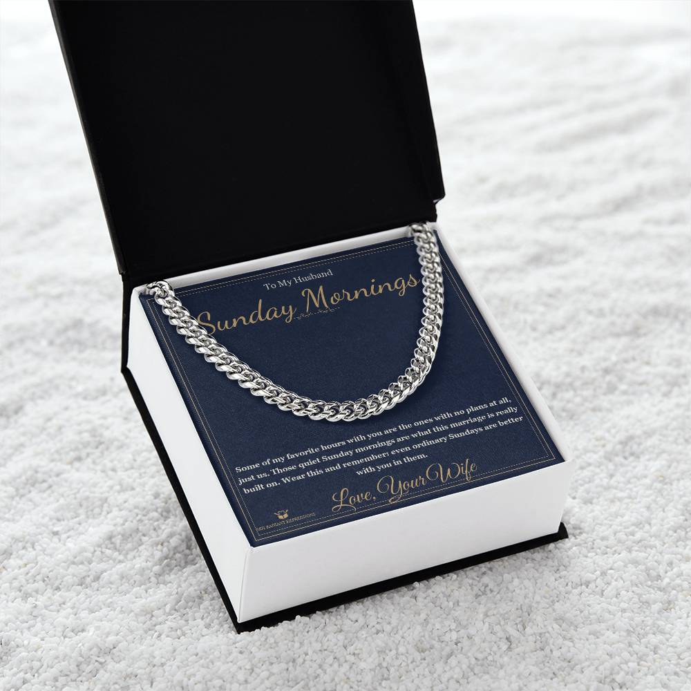 Sunday Mornings - Cuban Link Chain for Husband