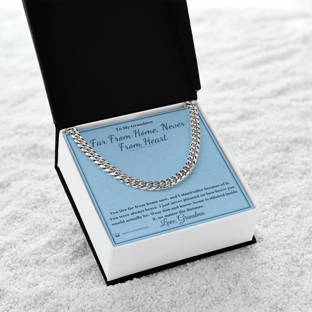 Far From Home, Never From Heart - Cuban Link Chain for Grandson