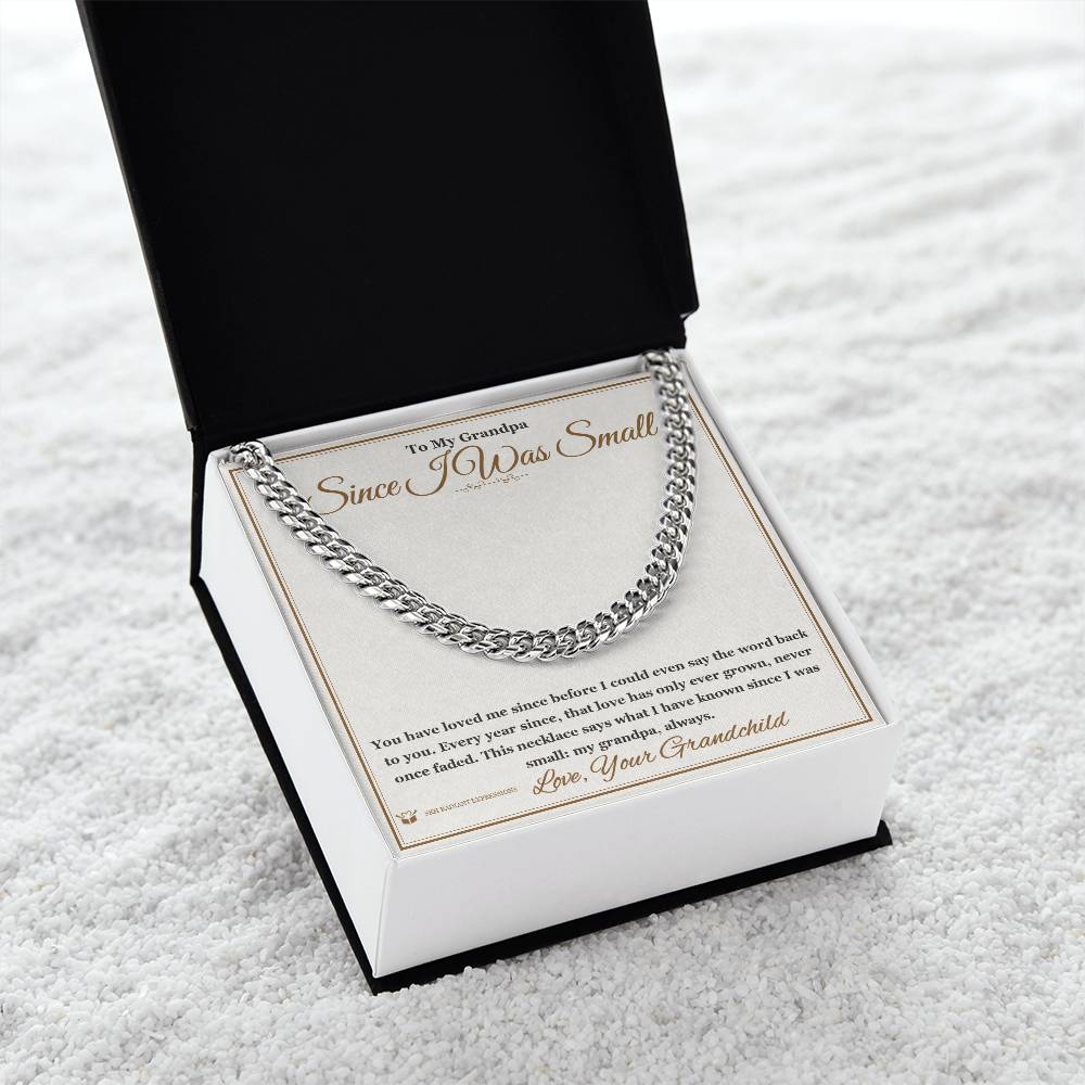 Since I Was Small - Cuban Link Chain for Grandfather